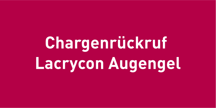 Chargenrückruf – Lacrycon Augengel in Einzeldosen